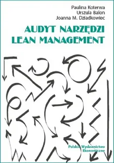 Audyt narzędzi Lean Management - Urszula Balon, Dziadkowiec Joanna M., Paulina Koterwa
