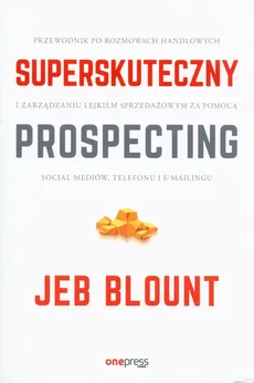 Superskuteczny prospecting - Jeb Blount