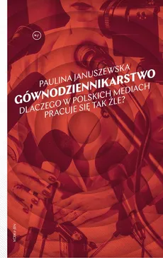 Gównodziennikarstwo - Paulina Januszewska