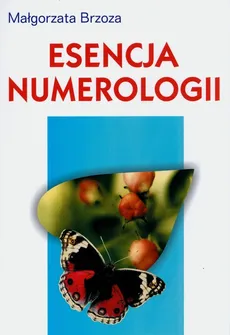 Esencja Numerologii - Małgorzata Brzoza