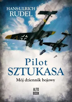 Pilot Sztukasa - Hans-Ulrich Rudel