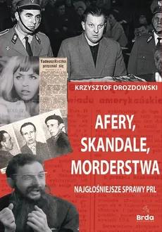 Afery, skandale, morderstwa - Krzysztof Drozdowski