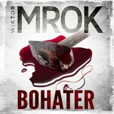 Bohater - Wiktor Mrok
