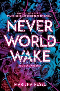 Neverworld Wake - Marisha Pessl