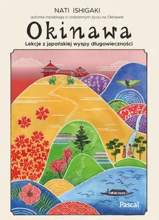 Okinawa. Lekcje z japońskiej wyspy długowieczności - Nati Ishigaki