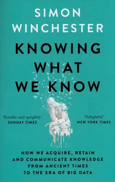 Knowing What We Know - Simon Winchester
