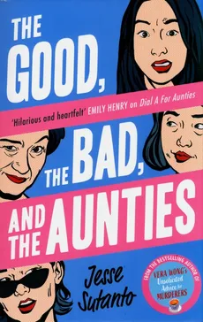 The Good, the Bad, and the Aunties - Jesse Sutanto