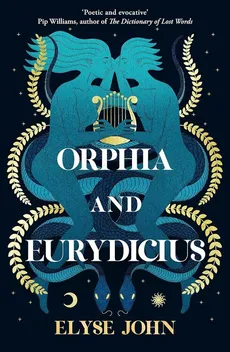 Orphia and Eurydicius - Elyse John