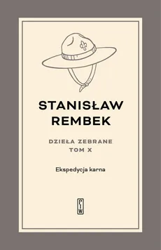 Dzieła zebrane Tom X  Ekspedycja karna - Stanisław Rembek
