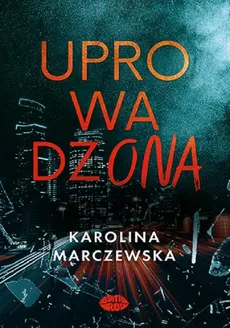 Uprowadzona - Karolina Marczewska