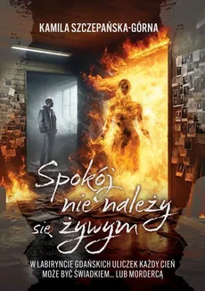 Spokój nie należy się żywym - Kamila Szczepańska-Górna