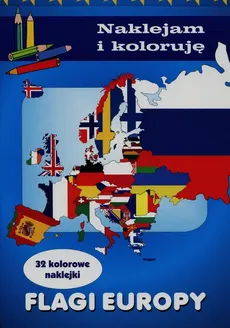 Flagi Europy Naklejam i koloruję - Aleksander Małecki