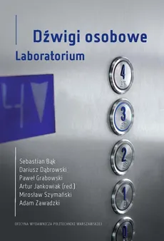Dźwigi osobowe. Laboratorium - Adam Zawadzki, Artur Jankowiak, Dariusz Dąbrowski, Mirosław Szymański, Paweł Grabowski, Sebastian Bąk