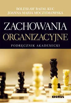 Zachowania organizacyjne - Kuc Bolesław Rafał, Joanna Moczydłowska