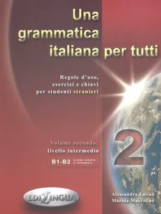 Una grammatica italiana per tutti 2 - Alessandra Latino, Marida Muscolino