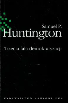 Trzecia fala demokratyzacji - Outlet - Huntington Samuel P.