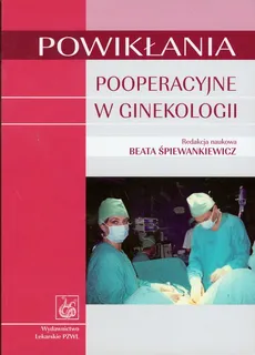 Powikłania pooperacyjne w ginekologii - Outlet - Beata Śpiewankiewicz