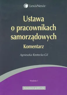 Ustawa o pracownikach samorządowych - Agnieszka Rzetecka-Gil
