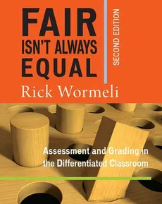 Fair Isn't Always Equal - Rick Wormeli
