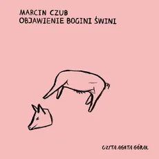 Objawienie Bogini-Świni - Marcin Czub