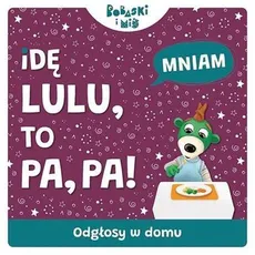 Odgłosy w domu Idę lulu to pa pa Bobaski i Miś - Martyna Jelonek