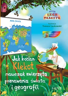 Jak bocian Klekot nauczał zwierzęta poznawania świata i geografii. - Lech Tkaczyk