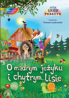 O mądrym jeżyku i chytrym lisie - Lech Tkaczyk