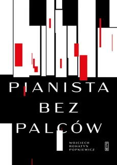 Pianista bez palców - Popkiewicz Wojciech Rohatyn