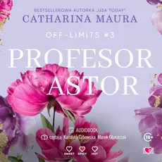 Profesor Astor. Off-Limits. Tom 3 - Catharina Maura