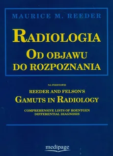 Radiologia Od objawu do rozpoznania - Reeder Maurice M.