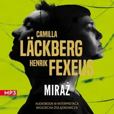 Miraż - Camilla Läckberg, Henrik Fexeus