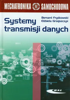 Systemy transmisji danych - Bernard Fryśkowski, Elżbieta Grzejszczyk