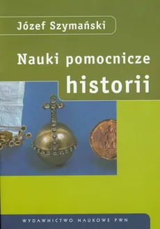 Nauki pomocnicze historii - Outlet - Józef Szymański