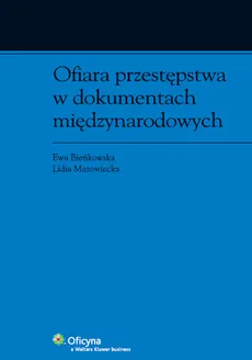 Ofiara przestępstwa w dokumentach międzynarodowych - Ewa Bieńkowska, Lidia Mazowiecka