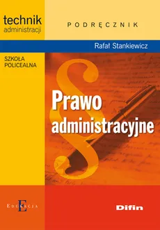 Prawo administracyjne Podręcznik - Rafał Stankiewicz