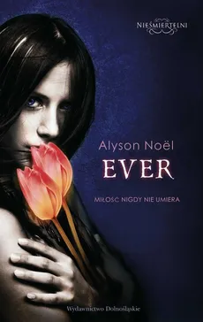 Nieśmiertelni 1 Ever - Alyson Noel