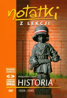 Notatki z lekcji Historia 1939-1945 - Outlet - Małgorzata Ciejka