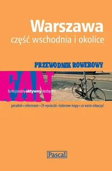 Przewodnik rowerowy Warszawa część wschodnia i okolice - Aleksander Buczyński, Sylwester Pękul