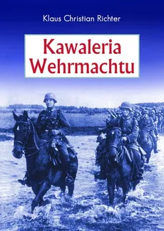 Kawaleria Wehrmachtu - Richter Klaus Christian