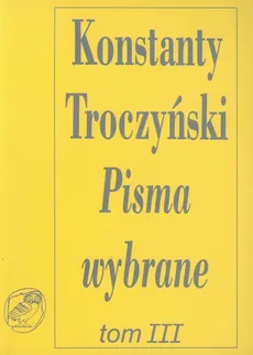Pisma wybrane Tom 3 - Konstanty Troczyński