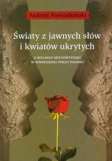 Światy z jawnych słów i kwiatów ukrytych - Outlet - Andrzej Niewiadomski