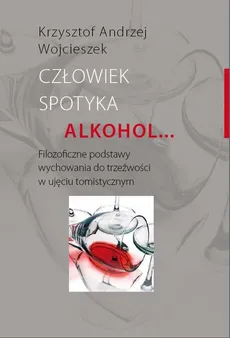 Człowiek spotyka alkohol - Outlet - Wojcieszek Krzysztof Andrzej