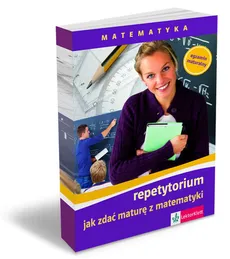 Matematyka Jak zdać maturę z matematyki repetytorium z płytą CD - Lidia Dzikowska, Piotr Wróblewski