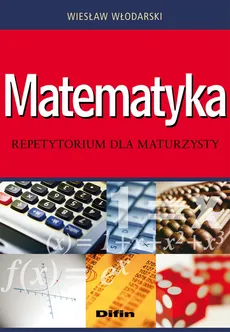 Matematyka Repetytorium dla maturzysty - Outlet - Wiesław Włodarski