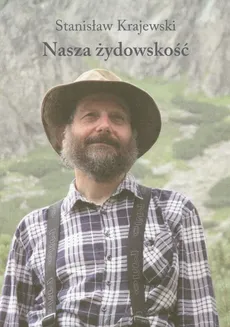 Nasza żydowskość - Stanisław Krajewski