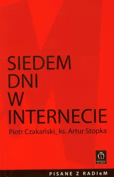 Siedem dni w internecie - Artur Stopka, Piotr Czakański