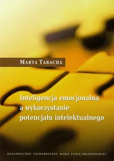 Inteligencja emocjonalna a wykorzystanie potencjału intelektualnego - Marta Taracha