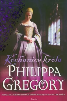 Kochanice króla - Philippa Gregory