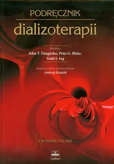Podręcznik dializoterapii - Outlet - Blake Peter G., Daugirdas John T., Ing Todd S.