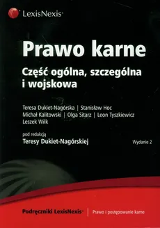 Prawo karne Część ogólna, szczególna i wojskowa - Teresa Dukiet-Nagórska, Stanisław Hoc, Michał Kalitowski